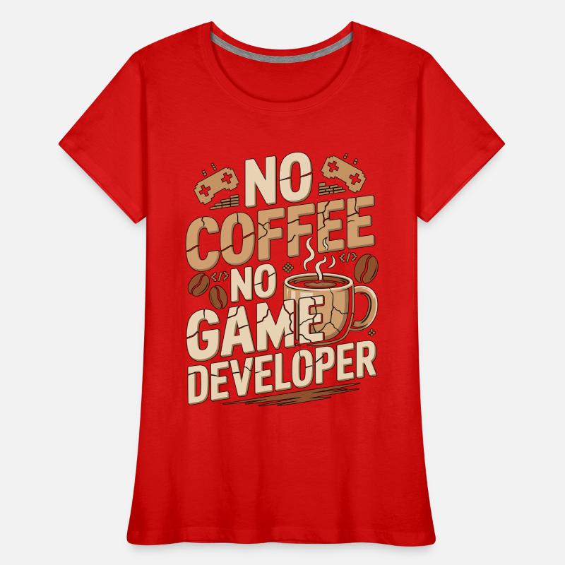 Game Developer No Coffee Game Coder Coffee Lover Frauen Premium Bio T-Shirt