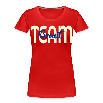 Team Bridal Wedding - Women's Premium Organic T-Shirt - red - Front - Mia (176cm)