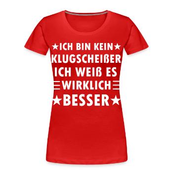 Ich bin kein Klugscheißer ich weiß alles besser - Frauen Premium Bio T-Shirt - Rot - Vorne - Mia (176cm)