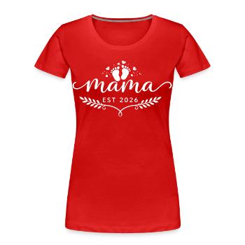 Mama Is 2026 New Mom | Birth Gift - Women's Premium Organic T-Shirt - red - Front - Mia (176cm)