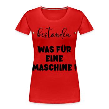 Abschluss Bestanden - Maschine - Frauen Premium Bio T-Shirt - Rot - Vorne - Mia (176cm)