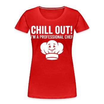 Cook Chill Out - Women's Premium Organic T-Shirt - red - Front - Mia (176cm)