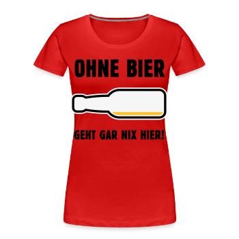 Ohne Bier Geht Gar Nix Hier! (Bierchen / POS 3C) - Frauen Premium Bio T-Shirt - Rot - Vorne - Mia (176cm)