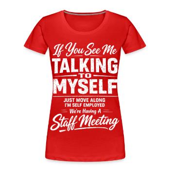 Freiberufliches Humor-Treffen | Lustige Selbstständige - Frauen Premium Bio T-Shirt - Rot - Vorne - Mia (176cm)