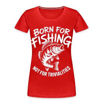 La pêche au lieu du travail - T-shirt bio Premium Femme - rouge - Devant - Mia (176cm)