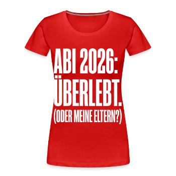 Abi 2026 überlebt Eltern Spruch - Frauen Premium Bio T-Shirt - Rot - Vorne - Mia (176cm)