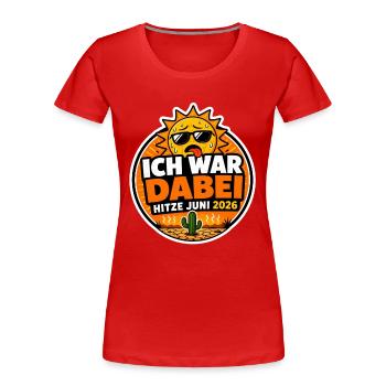 Hitzesommer 2026 | Ich war dabei - Frauen Premium Bio T-Shirt - Rot - Vorne - Mia (176cm)