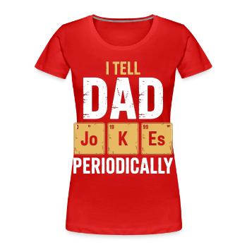 Je raconte des blagues de papa de temps en temps - T-shirt bio Premium Femme - rouge - Devant - Mia (176cm)