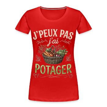 J'Ai Jardinage,J'Peux Pas J'Ai Potager Jardinier  - T-shirt bio Premium Femme - rouge - Devant - Mia (176cm)