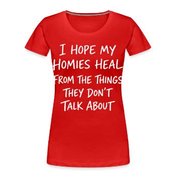 Freundschaftsunterstützung Zitat Homies Positives Geschenk - Frauen Premium Bio T-Shirt - Rot - Vorne - Mia (176cm)