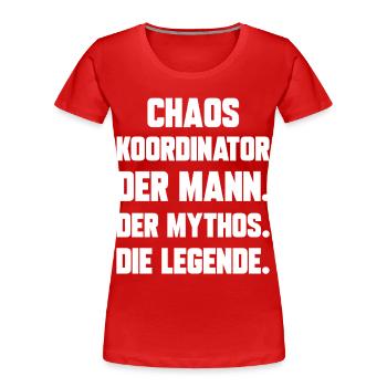 Chaos Koordinator der Mann der Mythos die Legende - Frauen Premium Bio T-Shirt - Rot - Vorne - Mia (176cm)