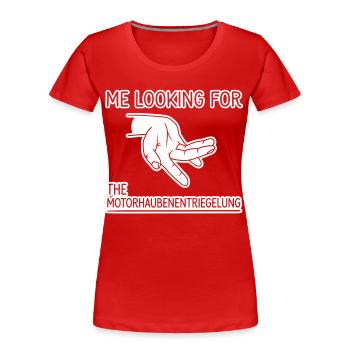 Me Looking For Motorhaubenentriegelung - Frauen Premium Bio T-Shirt - Rot - Vorne - Mia (176cm)