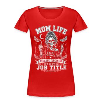 Coordinateur du Chaos Mama Life Art du Tatouage du Crâne - T-shirt bio Premium Femme - rouge - Devant - Mia (176cm)