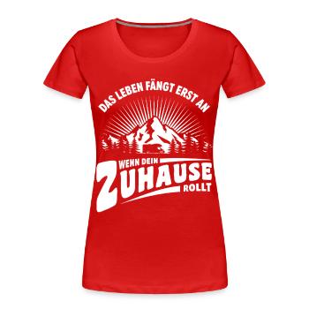 Das Leben fängt an - Wohnmobil - Camper - Spruch - Frauen Premium Bio T-Shirt - Rot - Vorne - Mia (176cm)