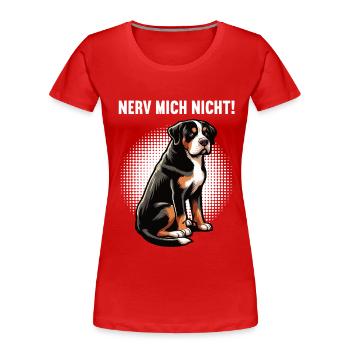 Nerv Mich Nicht Appenzeller Sennenhund Sennenhunde - Frauen Premium Bio T-Shirt - Rot - Vorne - Mia (176cm)