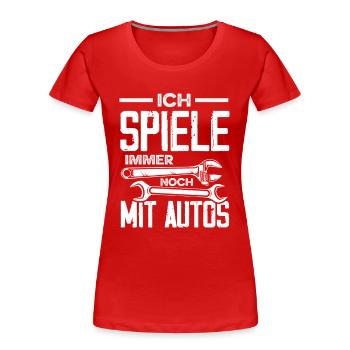 Ich Spiele Immer Noch Mit Autos Schrauber Tuning - Frauen Premium Bio T-Shirt - Rot - Vorne - Mia (176cm)