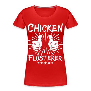 Chicken Flüsterer - Frauen Premium Bio T-Shirt - Rot - Vorne - Mia (176cm)