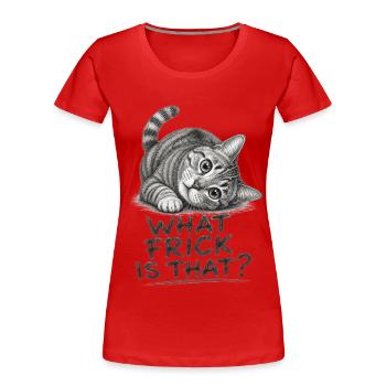 What Frick Is That? Funny Curious Cat - Women's Premium Organic T-Shirt - red - Front - Mia (176cm)