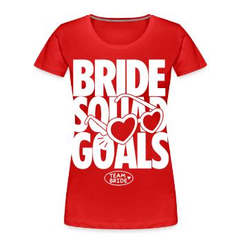 Bride Squad Goals Team Bride - Frauen Premium Bio T-Shirt - Rot - Vorne - Mia (176cm)