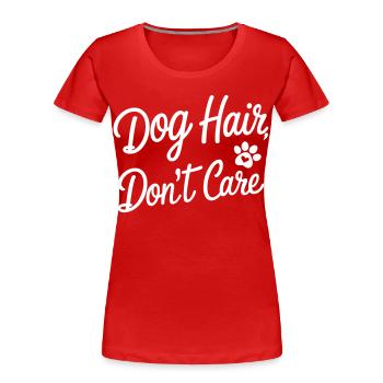 Hundehaare sind mir egal - Frauen Premium Bio T-Shirt - Rot - Vorne - Mia (176cm)