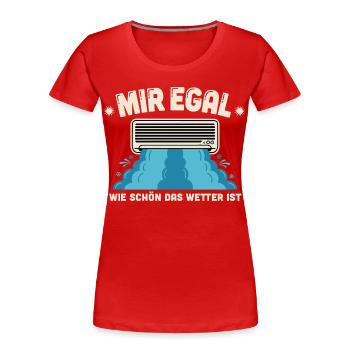 Mir Egal | Klimaanlage - Frauen Premium Bio T-Shirt - Rot - Vorne - Mia (176cm)