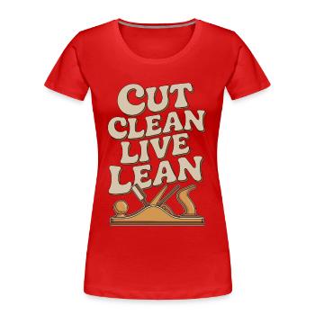Cabinet Maker Cut Clean Live Lean Custom Cabinetry - Women's Premium Organic T-Shirt - red - Front - Mia (176cm)