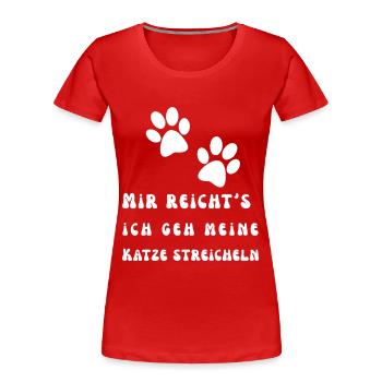 Mir reicht's ich geh meine Katze streicheln - Frauen Premium Bio T-Shirt - Rot - Vorne - Mia (176cm)