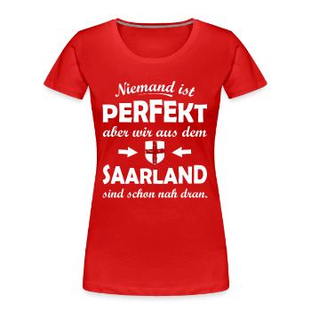 Niemand ist perfekt Saarland - Frauen Premium Bio T-Shirt - Rot - Vorne - Mia (176cm)