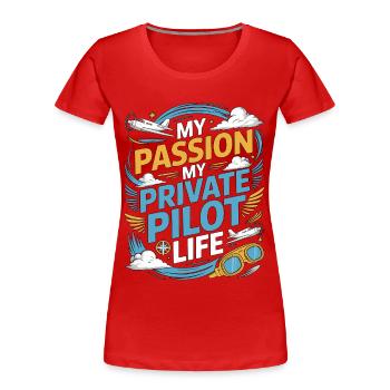 Private Pilot My Passion My Aviation Enthusiast - Women's Premium Organic T-Shirt - red - Front - Mia (176cm)