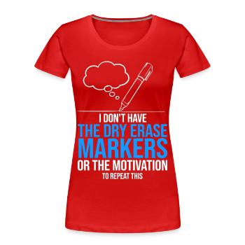 Motivation du marqueur effaçable à sec - T-shirt bio Premium Femme - rouge - Devant - Mia (176cm)