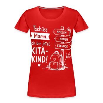 Kita-Kind Abschied von Mama - Frauen Premium Bio T-Shirt - Rot - Vorne - Mia (176cm)