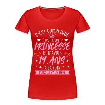 Une princesse et d'avoir 19 ans, Cadeau 19 ans - T-shirt bio Premium Femme - rouge - Devant - Mia (176cm)
