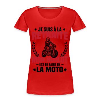 Retraite motard cadeau humour motard retraité moto - T-shirt bio Premium Femme - rouge - Devant - Mia (176cm)
