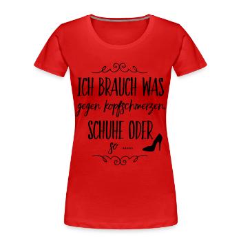 Shoes for a headache - Women's Premium Organic T-Shirt - red - Front - Mia (176cm)