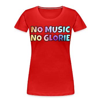 Pas de musique, pas de gloire. Pour les mélomanes * - T-shirt bio Premium Femme - rouge - Devant - Mia (176cm)