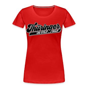 Thuringians and pride in it | Colors can be changed - Women's Premium Organic T-Shirt - red - Front - Mia (176cm)