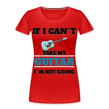 If I Can't Take My Guitar - Frauen Premium Bio T-Shirt - Rot - Vorne - Mia (176cm)