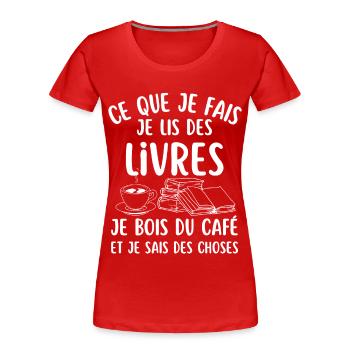 Lecture livres café - T-shirt bio Premium Femme - rouge - Devant - Mia (176cm)