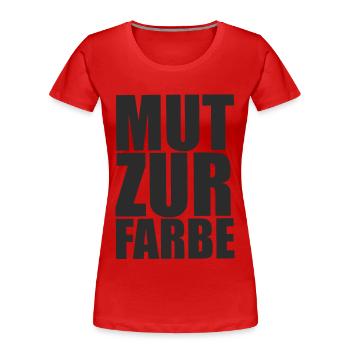 Mut zur Farbe - Schwarz auf Schwarz Spruch - Frauen Premium Bio T-Shirt - Rot - Vorne - Mia (176cm)