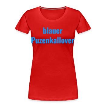 blue Puzenkallover - Women's Premium Organic T-Shirt - red - Front - Mia (176cm)