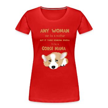 ANY WOMAN CAN BE A MOTHER - T-shirt bio Premium Femme - rouge - Devant - Mia (176cm)