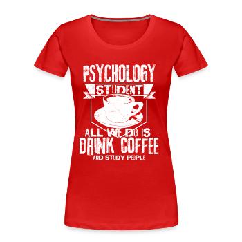 Psychologie Student Kaffee - Frauen Premium Bio T-Shirt - Rot - Vorne - Mia (176cm)