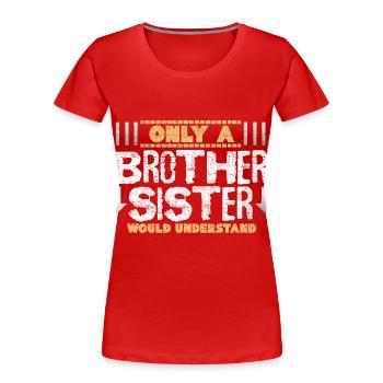 Brother sister sibling gift idea - Women's Premium Organic T-Shirt - red - Front - Mia (176cm)