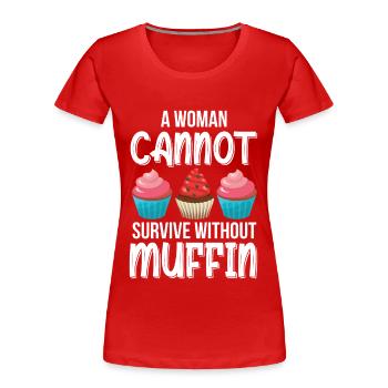 Muffin without can not woman - Women's Premium Organic T-Shirt - red - Front - Mia (176cm)