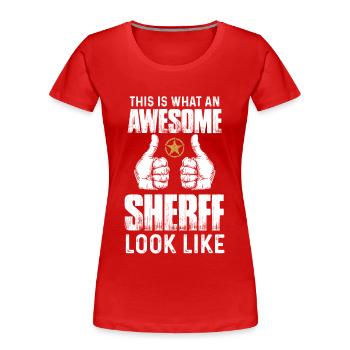 Awesome Sheriff mit Sheriffstern bei der Arbeit - Frauen Premium Bio T-Shirt - Rot - Vorne - Mia (176cm)