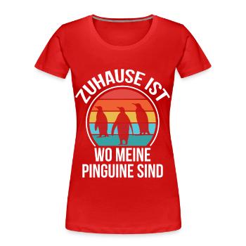 Pinguine zu Hause Nordpol Pinguin Tierliebe - Frauen Premium Bio T-Shirt - Rot - Vorne - Mia (176cm)