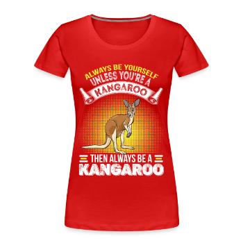 Känguru sei du selbst Australien Fauna - Frauen Premium Bio T-Shirt - Rot - Vorne - Mia (176cm)