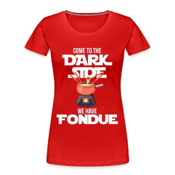 Fondue Dark Side Switzerland Cheese Alps - Women's Premium Organic T-Shirt - red - Front - Mia (176cm)