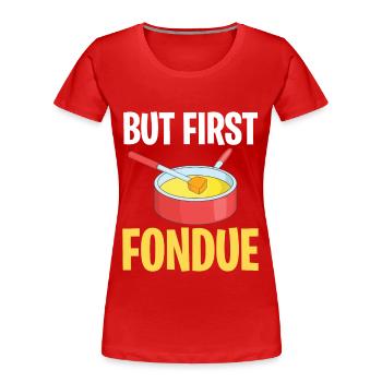 First Fondue Switzerland Cheese Alps - Women's Premium Organic T-Shirt - red - Front - Mia (176cm)