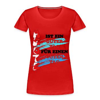 Schöner Tag für lebensfrohe Menschen - Frauen Premium Bio T-Shirt - Rot - Vorne - Mia (176cm)